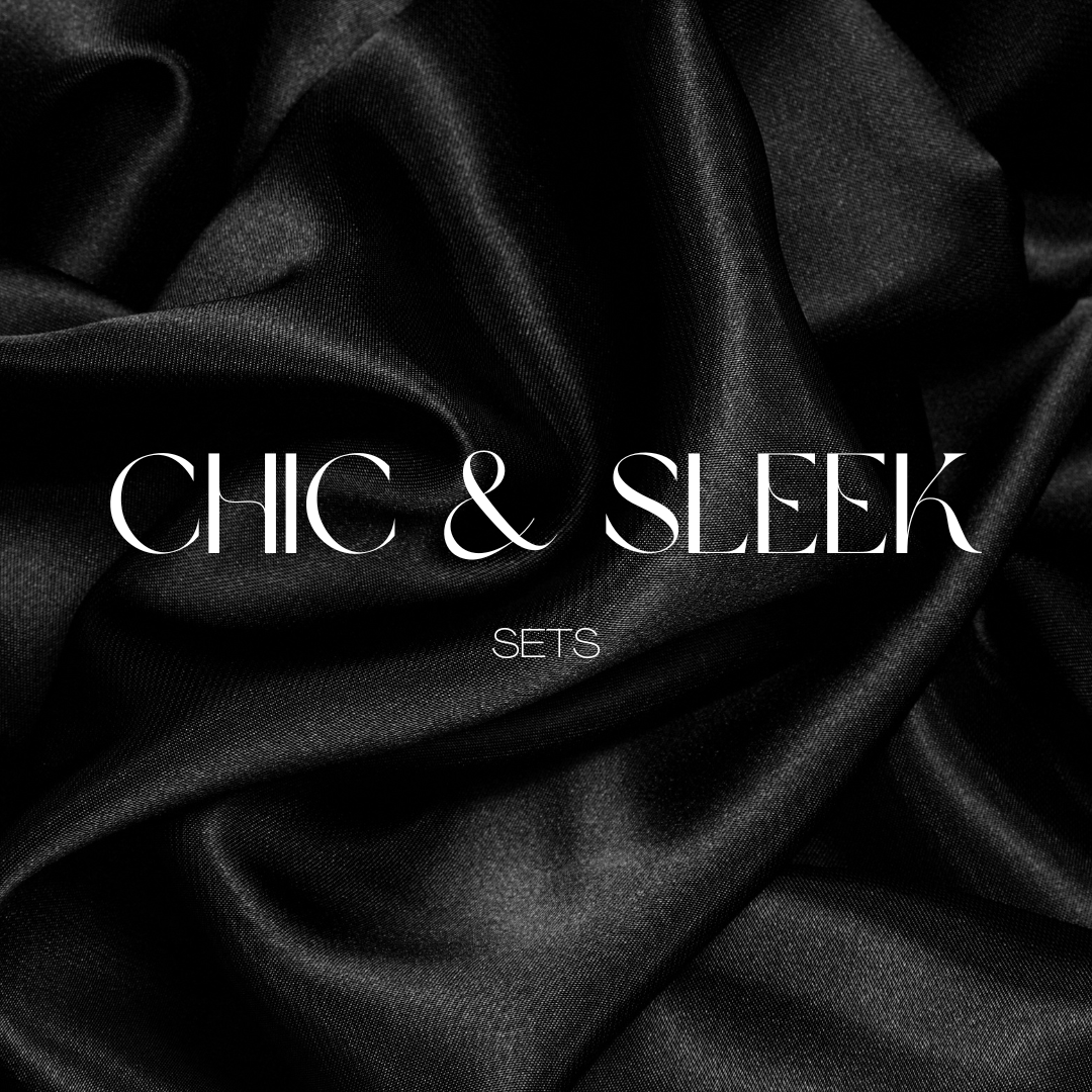 Chic & Sleek Sets